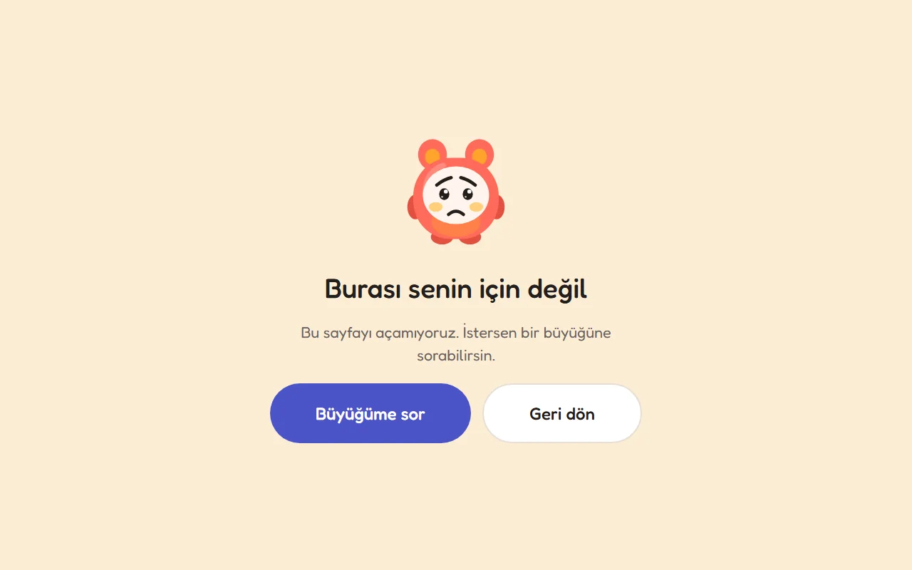 Kapalı bir site: Burası senin için değil yazan sevimli bir sayfa ve Büyüğüme sor düğmesi.